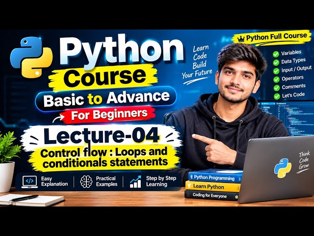 Lecture 04 Control flow : Loops and conditionals statements