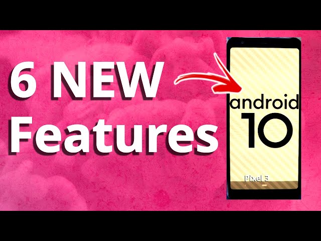 What's new in Android 10: Some awesome stuff that's what! - TheTechieGuy