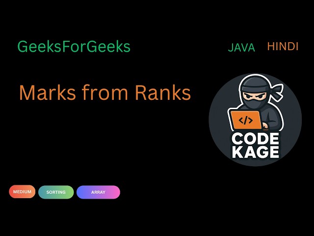 GFG | Marks from Ranks | GeeksForGeeks | 2 Approaches | Java | Hindi