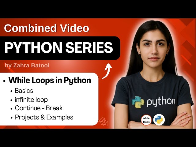 While Loops in Detail | Python Series Combined Video