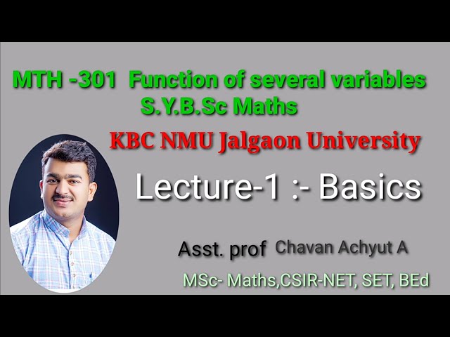Basic lecture-1 / MTH 301 function of several variables/ prof.Chavan Achyut, KBCNMU Jalgaon