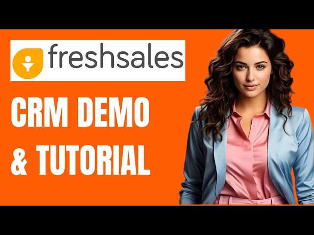 Freshsales CRM Demo & Full Overview
