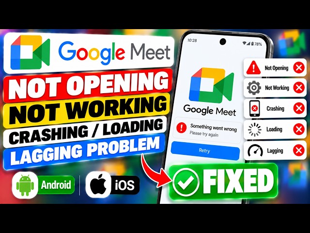 How to Fix Google Meet Not Opening, Not Working, Crashing, Loading & Lagging in Android/iOS Mobile