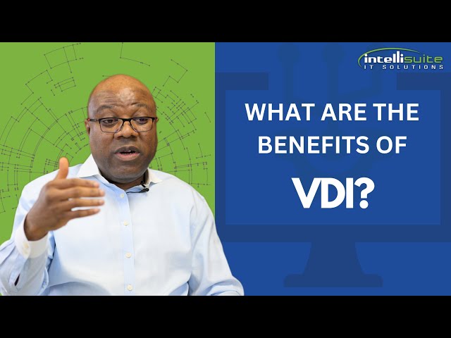 What are the benefits of VDI?