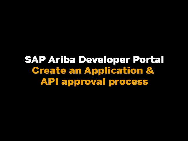 SAP Ariba Developer Portal - Create application and API approval process