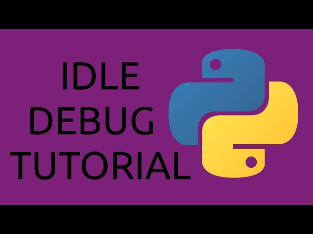 IDLE Debugger Tutorial - Python IDE