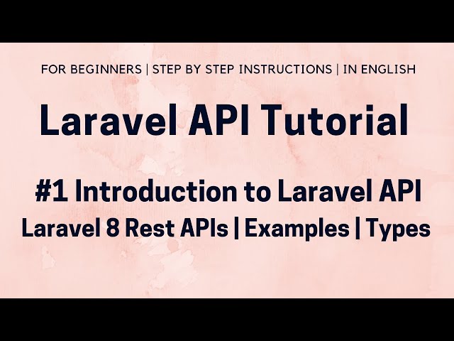 #1 Laravel API Tutorial | Laravel 8 Rest API Details | Laravel API Examples/Types | E-commerce APIs