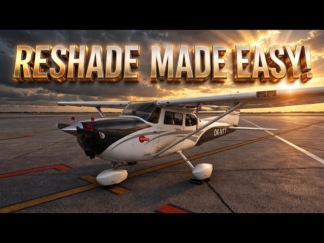 MSFS 2024 ReShade Tutorial | How to Install Presets for Ultra Realistic Graphics |  Insane REALISM