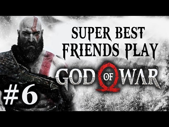 Super Best Friends Play God of War (Part 06)