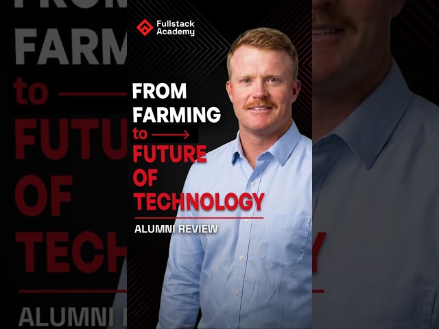 From Agriculture to Tech: Robert’s Career Transformation | Fullstack Academy Reviews 2026
