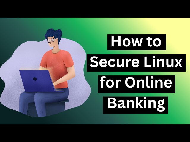 How to Secure Linux for Online Banking