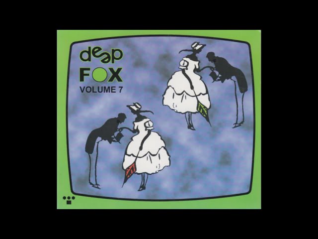 Deep Fox Vol. 7 Full Version incl. Bonus Tracks (DJ Deep) (2001) [HD]