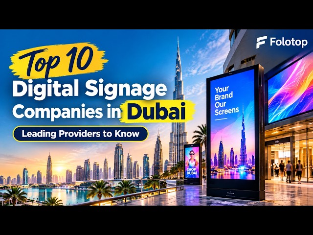 Top 5 Digital Signage Companies in Dubai | Leading Providers to Know | Folotop