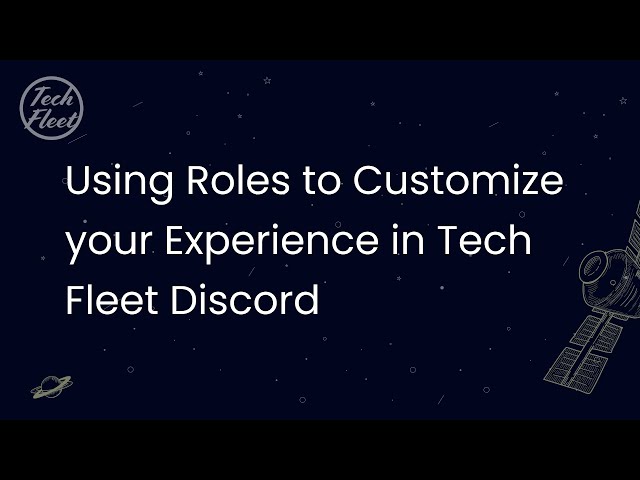 Using Roles to Customize your Experience in Tech Fleet Discord