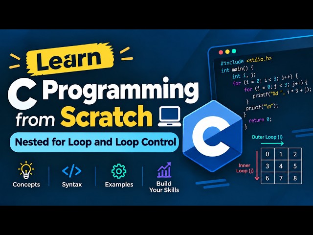 C Programming from Scratch | Nested for Loop & Loop Control