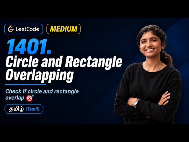 LeetCode 1401 – Circle and Rectangle Overlapping | Daily Challenge | Easy Explanation | Tamil