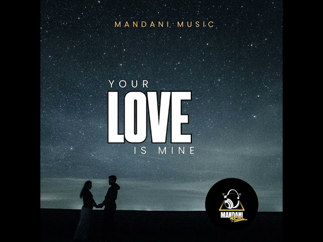 Your Love Is Mine (Moombah Chill) | Mandani Music