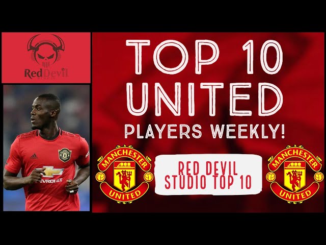 Top 10 United Players Weekly! | RED DEVIL STUDIO TOP 10