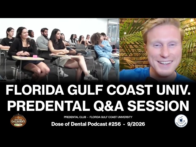 Florida Gulf Coast PreDental Club Q&A - Dose of Dental Podcast #256 x Dr. Gallagher's Podcast
