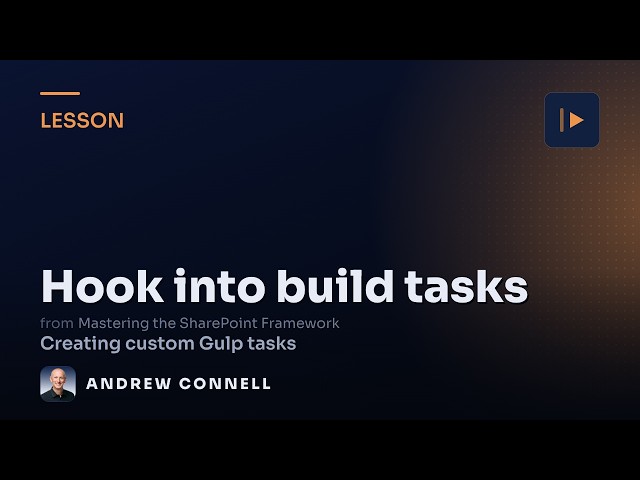 Hook into SPFx Gulp Tasks & Use Build Logging (Demo)