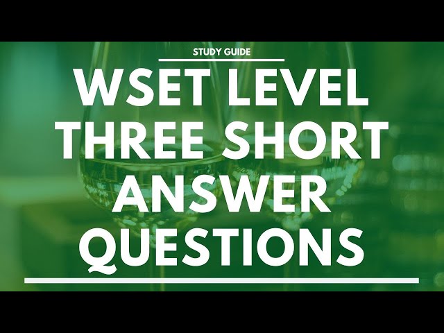 WSET Level Three Short Written Answer Exam - What to expect at Level 3