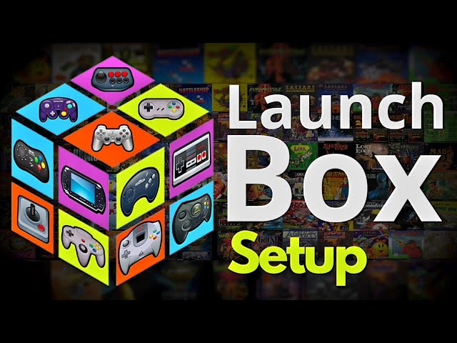 Launchbox Beginners Setup Guide