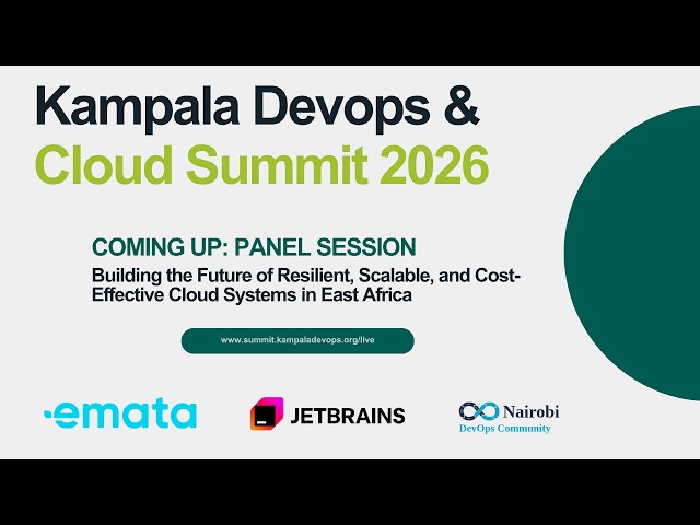 Panel Session: Building Resilient, Scalable & Cost-Effective Cloud Systems in East Africa