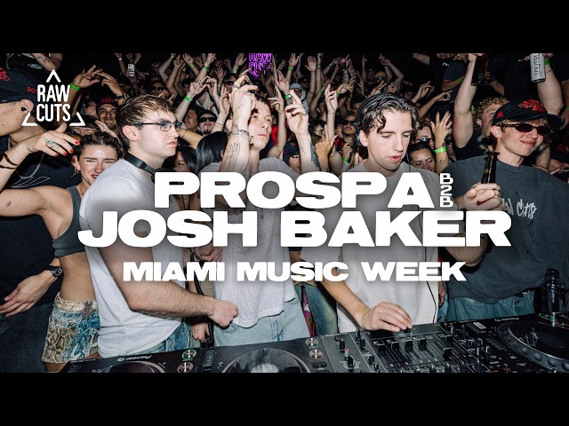 Prospa b2b Josh Baker | Miami Music Week | RAW CUTS