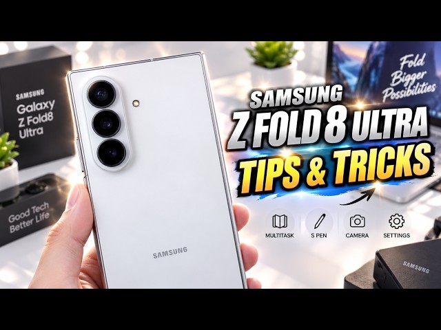 Top 10 Tips and Tricks Samsung Z Fold 8 Ultra You Need to Know