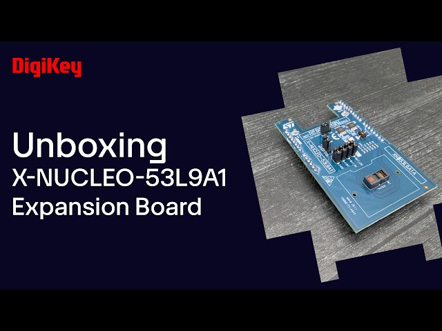 STMicroelectronics - X-NUCLEO-53L9A1- Unboxing | DigiKey