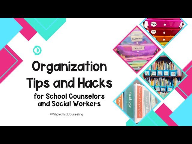 Organized Counselor Series: Organization Tips and Hacks for School Social Workers and Counselors