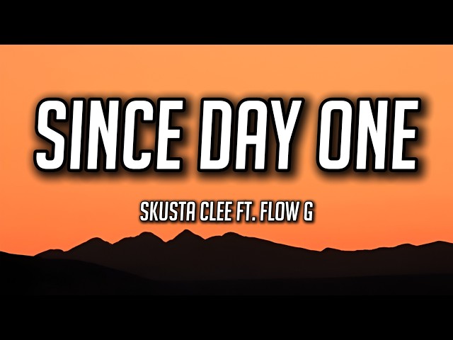 Skusta Clee - Since Day One (Lyrics) ft. Flow G