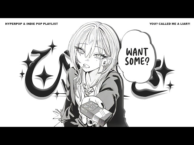you? called me a liar?! (a hyperpop & indie pop playlist)