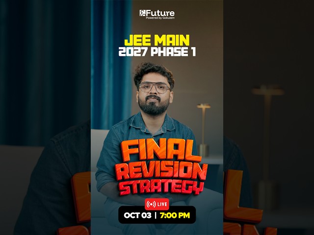 JEE MAIN 2027 PHASE 1 - FINAL REVISION STRATEGY - LIVE | Future JEE