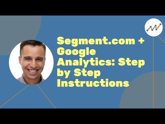Segment.com + Google Analytics: Step by Step Instructions