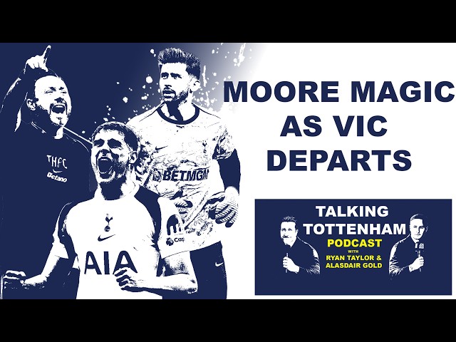 Tottenham transfer business, Moore sparkles as Vicario departs