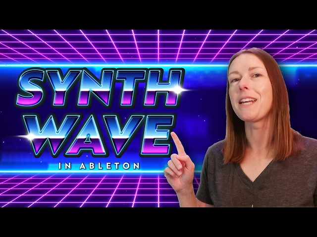 Creating a Chill Synthwave Track from Start to Finish in Ableton Live
