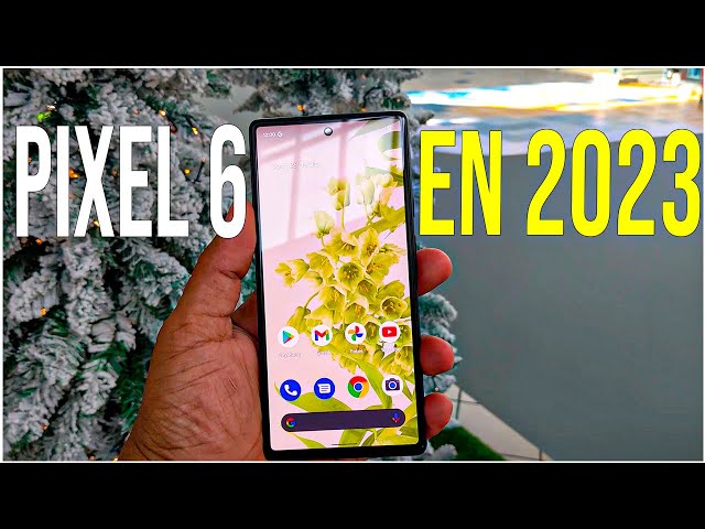 GOOGLE PIXEL 6, WORTH IT IN 2023?