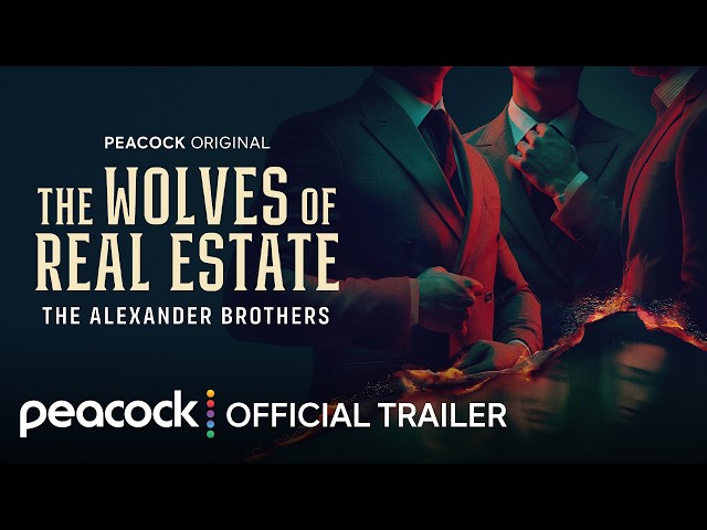 The Wolves of Real Estate: The Alexander Brothers | Official Trailer | Peacock Original