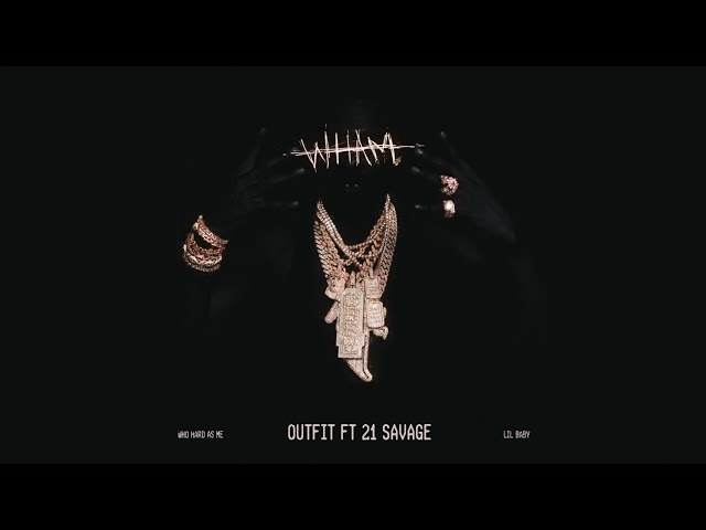 Lil Baby - Outfit Feat 21 Savage (Official Visualizer)