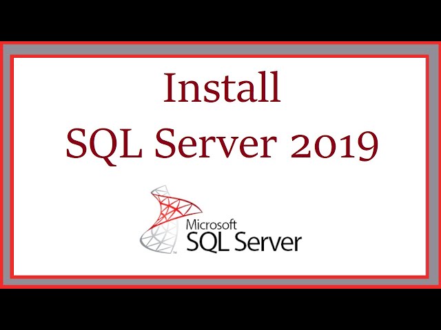 How to install Microsoft SQL Server 2019 on Windows 10