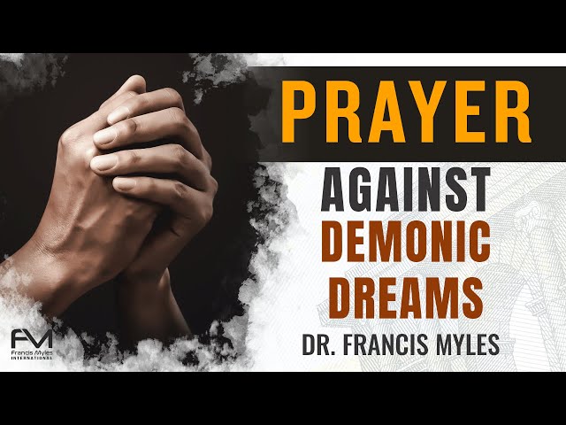 Prayer Against Demonic Attacks in Your Dreams
