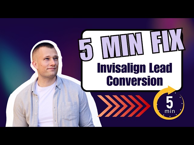 Why 80% of your Invisalign leads never show up.