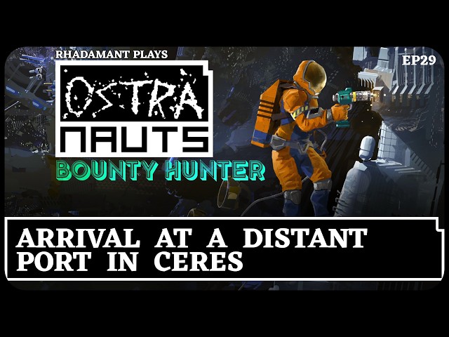 Arrival at a Distant Port in Ceres in Ostranauts - Bounty Hunter 1.0 Release // EP29