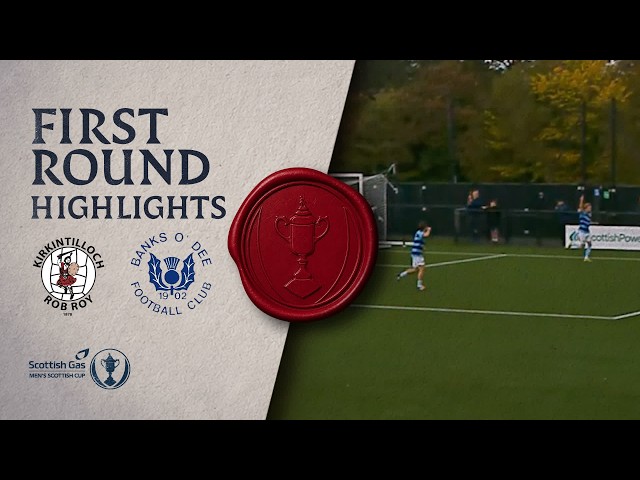 Kirkintilloch Rob Roy v Banks O'Dee | Scottish Gas Scottish Cup First Round Highlights