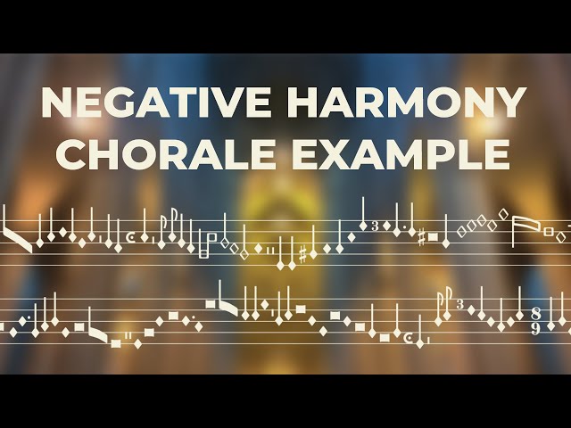 Negative Harmony Chorale Example