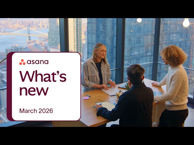 What's new in Asana | March 2026