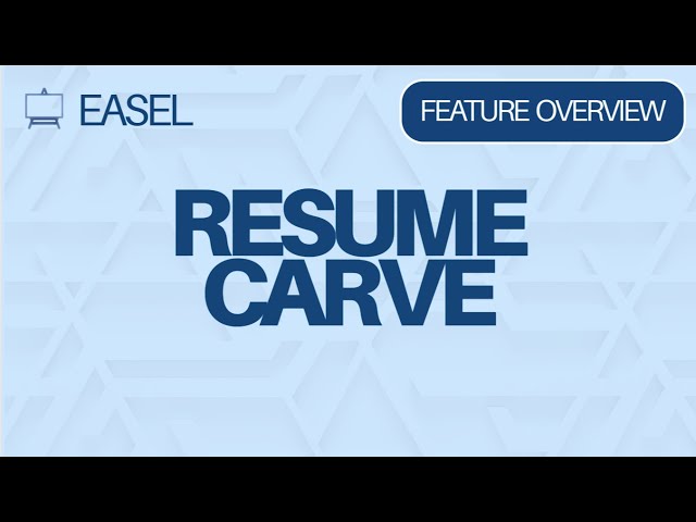 Easel Software Feature Overview: Resume Carve