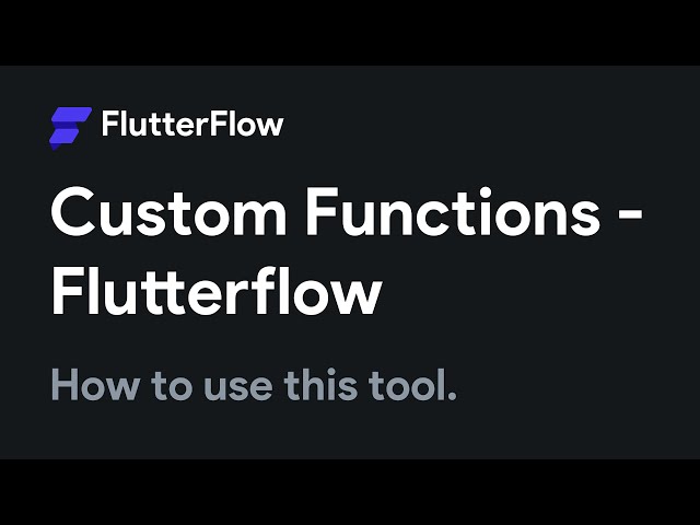 Custom Functions Tutorial - FlutterFlow