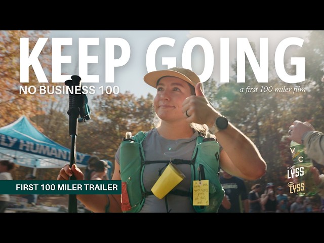 KEEP GOING: The Inspiring Journey of a First 100-Mile Ultramarathon (Official Trailer)